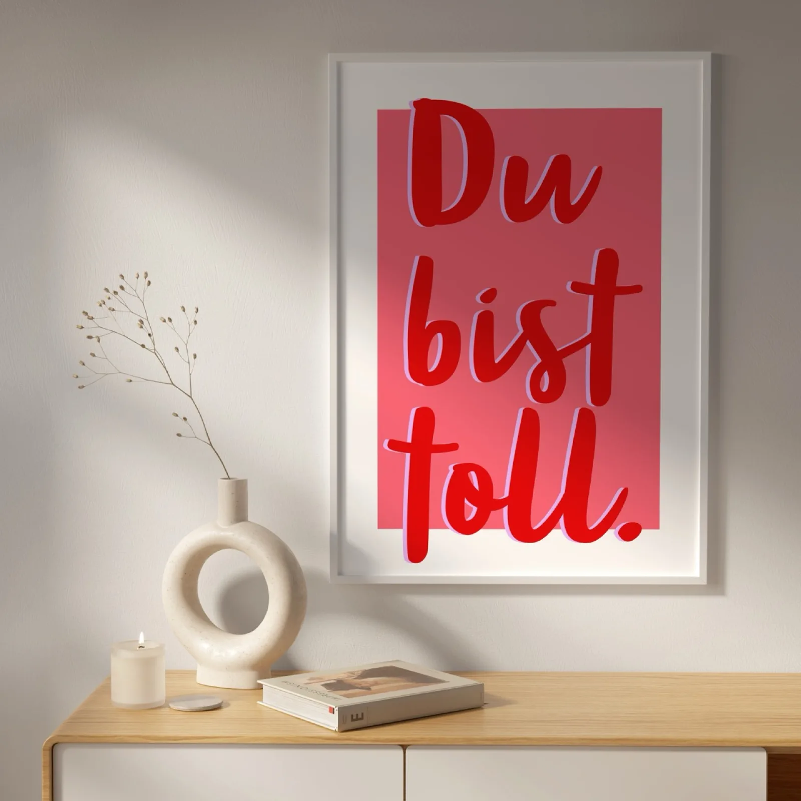 „Du bist toll.“