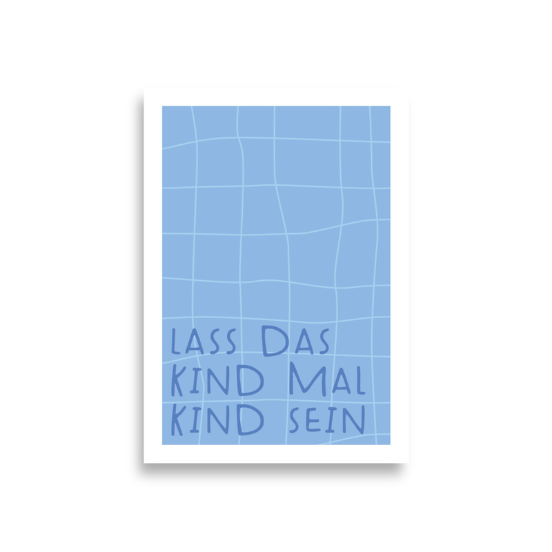 Poster „Lass das Kind mal Kind sein" – Wandbild für Familien | Kinderzimmer Deko | Mindful Parenting