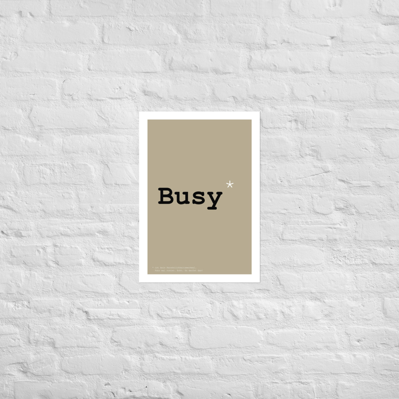 Poster „Busy*" – Statement Kunstdruck Khaki | Poster Anti-Hustle | Wandbild Büro & Wohnzimmer
