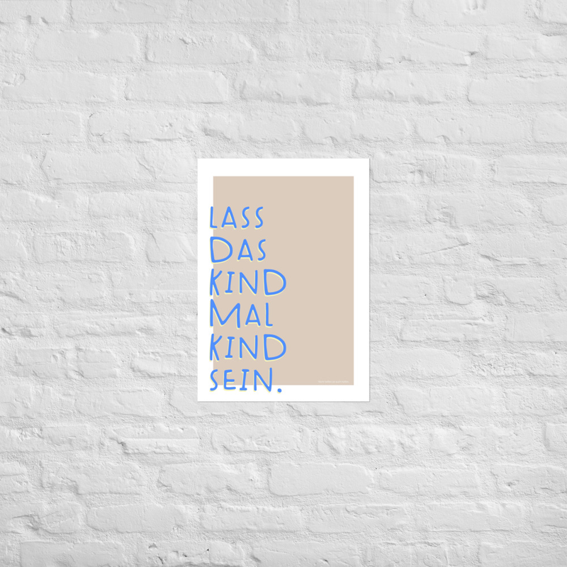 Poster „Lass das Kind mal Kind sein“ – Kunstdruck Beige Blau | Statement Poster Familie | Wandbild Erziehung