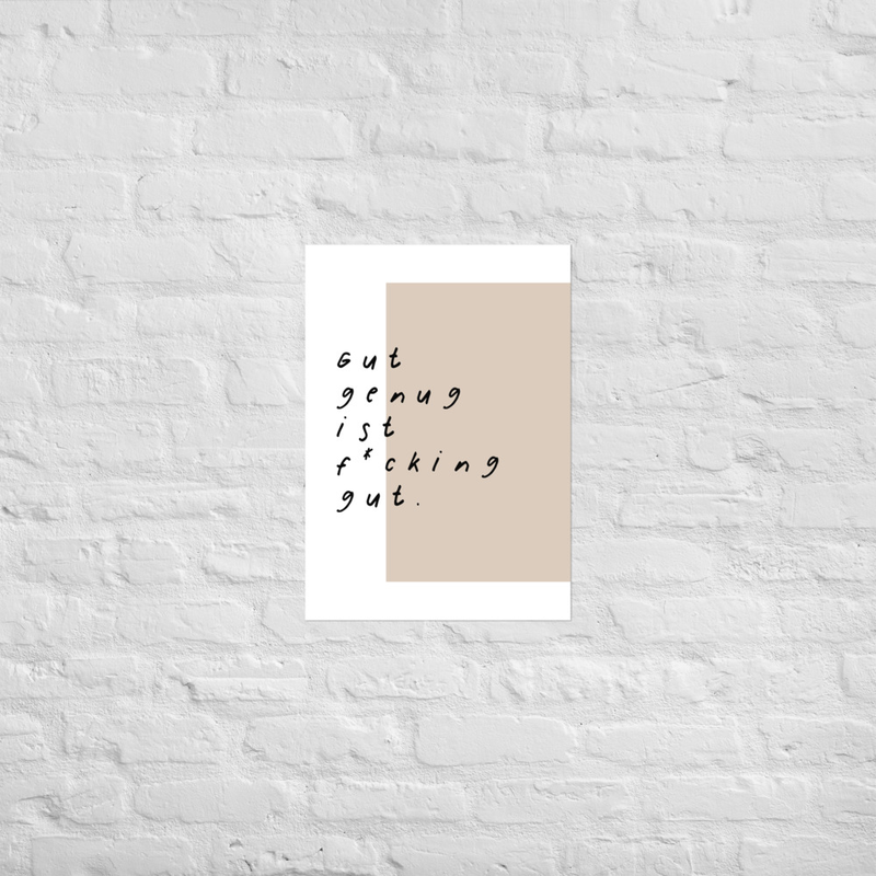 Poster „Gut genug ist f*cking gut.“ – Kunstdruck Beige | Statement Poster | Wandbild Selbstwert